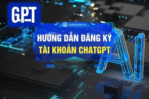 Hướng dẫn đăng ký tài khoản ChatGPT