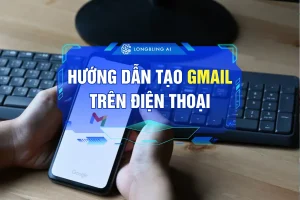 Hướng dẫn tạo Gmail