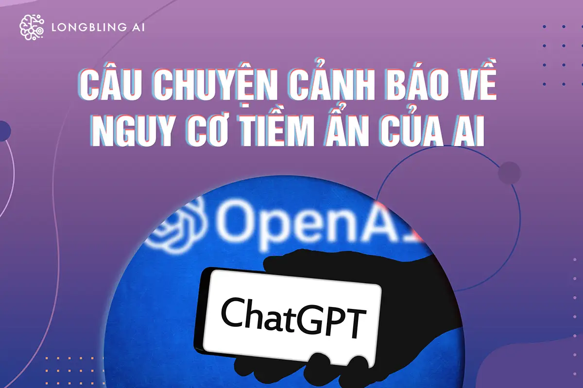 Câu chuyện cảnh báo về nguy cơ tiềm ẩn của AI