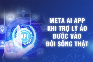 Meta AI App khi trợ lý ảo bước vào đời sống thật