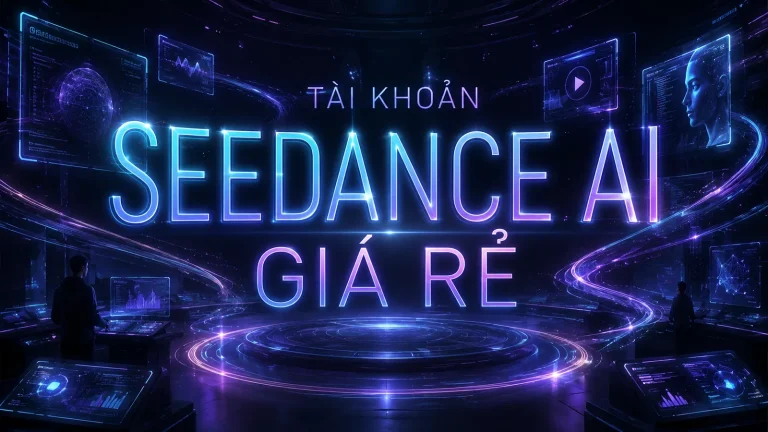 tài khoản AI seedance giá rẻ